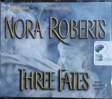 Three Fates written by Nora Roberts performed by Bernadette Quigley on CD (Abridged)